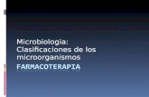 Microbiologia: Clasificaciones de los microorganismos.