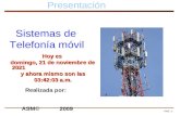 PAG.: 1 Presentación PAG.: 1 Sistemas de Telefonía móvil Realizada por: ASM© 2009 Hoy es Lunes, 13 de Abril de 2015Lunes, 13 de Abril de 2015Lunes, 13.