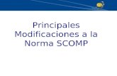 Principales Modificaciones a la Norma SCOMP. Cambios en Anexos  Certificado Electrónico de Saldo:  Incorpora fecha de Solicitud de Pensión y de Solicitud.