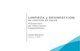 LIMPIEZA y DESINFECCION EN CENTROS DE SALUD Prevención de infecciones hospitalarias ISSA México Marzo, 2008.