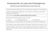 Evacuación en caso de Emergencia Sistema de Notificación de Alarma Llama a la línea de emergencia 111 ubicada en recepción y exclusiva para una emergencia.