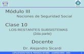CAPACITACIÓN PARA EL PERSONAL DE IERIC - ACUERDO IERIC - OISS -1 Clase 10 LOS RESTANTES SUBSISTEMAS (2da parte) Módulo III Nociones de Seguridad Social.