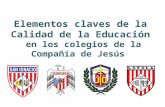 Elementos claves de la Calidad de la Educación en los colegios de la Compañía de Jesús.