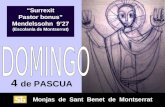 Monjas de Sant Benet de Montserrat 4 de PASCUA “Surrexit Pastor bonus” Mendelssohn 9’27 (Escolanía de Montserrat) “Surrexit Pastor bonus” Mendelssohn.