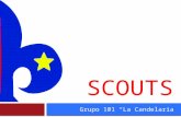 SCOUTS Grupo 101 “La Candelaria”. Ser scout FForma el carácter de los jóvenes, les inculca el cumplimiento de sus deberes religiosos, patrióticos y.