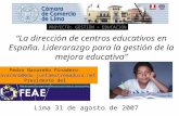 Pedro Navareño Pinadero. pnavareno@edu.juntaextremadura.net Presidente del Lima 31 de agosto de 2007 “La dirección de centros educativos en España. Liderarazgo.