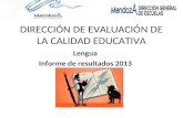 DIRECCIÓN DE EVALUACIÓN DE LA CALIDAD EDUCATIVA Lengua Informe de resultados 2013.