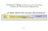 ¿Cómo abrir un correo electrónico? 2007 National College of Business and Technology Centro de Recursos Educativos Módulo 7.