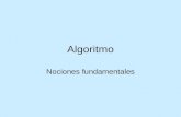 Algoritmo Nociones fundamentales Algoritmo Noción de algoritmo Objetos y acciones elementales Esquemas condicionales Iteraciones Noción de algoritmo.
