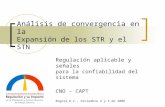 Análisis de convergencia en la Expansión de los STR y el STN Regulación aplicable y señales para la confiabilidad del sistema CNO - CAPT Bogotá D.C., Diciembre.