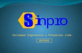 Sociedad Ingeniería y Proyectos Ltda. ENTRAR General Gana Nº 372 – Santiago E-mail: sinpro@sinpro.cl Teléfono: 02-29578197 Celular : 07 8631790 QUIENES.