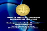 1 INDICE DE PRECIOS AL CONSUMIDOR BASE DICIEMBRE 2000 = 100.0 Metodología del Índice de Precios al Consumidor Conferencia impartida por: Lic. Luis Eduardo.