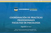 COORDINACIÓN DE PRACTICAS PROFESIONALES FACULTAD DE PSICOLOGIA Agosto de 2014.