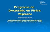 Programa de Doctorado en Física Valparaíso Otorgado en conjunto por: Universidad Técnica Federico Santa María (UTFSM) Pontificia Universidad Católica de.