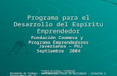 Documento de Trabajo - Confidencial - Favor no distribuir - contactar fpereira@puj.edu.co Programa para el Desarrollo del Espíritu Emprendedor Fundación.