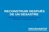 RECONSTRUIR DESPUÉS Aprendizajes del terremoto de 2007 para las autoridades municipales del Perú DE UN DESASTRE.