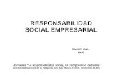 Raúl F. Ortiz UNS RESPONSABILIDAD SOCIAL EMPRESARIAL Jornadas “La responsabilidad social, un compromiso de todos” Universidad Nacional de la Patagonia.