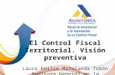 El Control Fiscal Territorial. Visión preventiva Laura Emilse Marulanda Tobón Auditora General de la República.