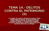 TEMA 14.- DELITOS CONTRA EL PATRIMONIO (II) La estafa. Concepto y elementos típicos. Tipos cualificados de estafa. Otros supuestos de estafa. Diferencias.