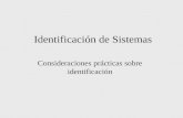 Identificaci³n de Sistemas Consideraciones prcticas sobre identificaci³n