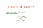 FUENTES DE ENERGÍA Ciencias para el mundo contemporáneo.