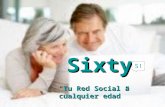 Sixty S! “Tu Red Social a cualquier edad”. Indice Quienes somos Que ofrecemos Que ofrecemos Conoce Sixty Conoce Sixty Compromiso social Compromiso social.