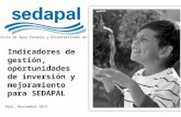 Servicio de Agua Potable y Alcantarillado de Lima Perú, Noviembre 2014 Indicadores de gestión, oportunidades de inversión y mejoramiento para SEDAPAL.