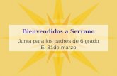 Bienvendidos a Serrano Junta para los padres de 6 grado El 31de marzo.