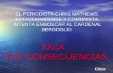 EL PERIODISTA CHRIS MATHEWS, ESTADOUNIDENSE Y COMUNISTA, INTENTA EMBOSCAR AL CARDENAL BERGOGLIO Clica SACA TUS CONSECUENCIAS.