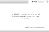 La visión de territorio en el nuevo extensionismo de México México, DF 5 de febrero de 2015.