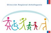 Dirección Regional Antofagasta. Coordinación Intersectorial y Asesoría Técnica en las Políticas Públicas dirigidas a las Personas con Discapacidad.