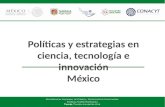 Políticas y estrategias en ciencia, tecnología e innovación México.