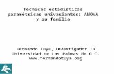 Técnicas estadísticas paramétricas univariantes: ANOVA y su familia Fernando Tuya, Investigador I3 Universidad de Las Palmas de G.C. .