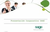Presentación Corporativa SAGE © Sage2011. Sage Group, plc., es una compañía líder mundial en software de gestión y servicios para la empresa Fundada en.