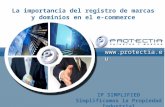 Www.protectia.eu IP SIMPLIFIED Simplificamos la Propiedad Industrial La importancia del registro de marcas y dominios en el e-commerce.
