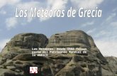Las Meteoras, desde 1988 forman parte del Patrimonio Mundial de la UNESCO.