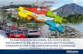 PLANIFICACION REGIONAL EN COSTA RICA: INSTRUMENTO DE ARTICULACIÓN INSTITUCIONAL, CONCERTACIÓN Y DE PARTICIPACIÓN CIUDADANA República Dominicana, 29 de.
