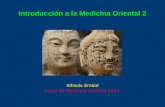 Introducción a la Medicina Oriental 2 Alfredo Embid Curso de Medicina Oriental 2014.