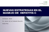 24 Enero 2015 Dr. Javier de la Cabada Bauche Hotel Riu NUEVAS ESTRATEGIAS EN EL MANEJO DE HEPATITIS C.