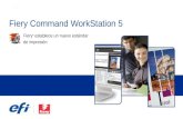 Fiery Command WorkStation 5 Fiery ® establece un nuevo estándar de impresión.