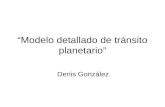 “Modelo detallado de tránsito planetario” Denis González.