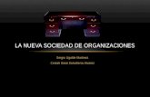 Sergio Ugalde Martinez Cesiah Sarai Salvatierra Alvarez LA NUEVA SOCIEDAD DE ORGANIZACIONES.