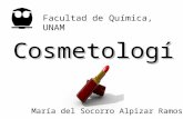 Cosmetología María del Socorro Alpizar Ramos Facultad de Química, UNAM.