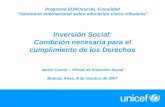 Programa EUROsociAL Fiscalidad “Seminario Internacional sobre educación cívico tributaria” Inversión Social: Condición necesaria para el cumplimiento de.