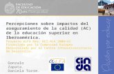 Percepciones sobre impactos del aseguramiento de la calidad (AC) de la educación superior en Iberoamérica. Proyecto ALFA Nro. DCI-ALA 2008/42 Financiado.