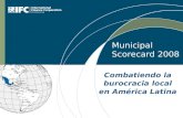 Municipal Scorecard 2008 Combatiendo la burocracia local en América Latina.