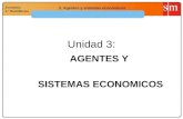 Economía 1.º Bachillerato 3. Agentes y sistemas económicos Unidad 3: AGENTES Y SISTEMAS ECONOMICOS.