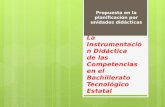 La Instrumentación Didáctica de las Competencias en el Bachillerato Tecnológico Estatal Propuesta en la planificación por unidades didácticas.