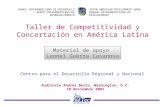 Taller de Competitividad y Concertación en América Latina Auditorio Andrés Bello, Washington, D.C. 18 Noviembre 2002 Material de apoyo Leonel Guerra Casanova.