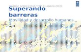 Superando barreras Movilidad y desarrollo humanos Informe sobre Desarrollo Humano 2009.